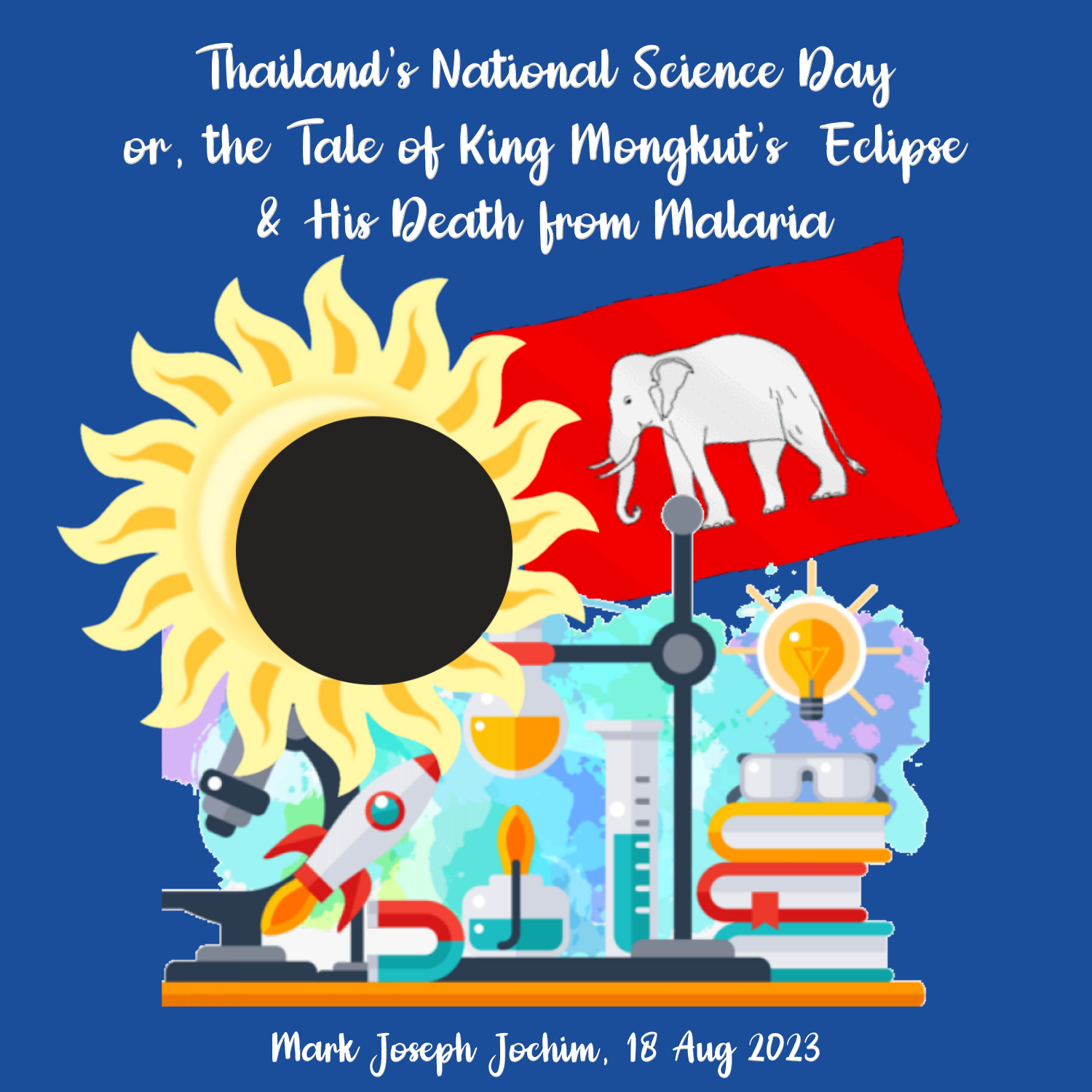 Thailand’s National Science Day or, the Tale of King Mongkut’s Eclipse ...